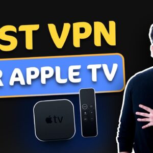 TOP 4 Best VPNs for Apple TV ✅ Learn how set up a VPN on Apple TV