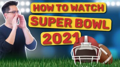 How to watch Super Bowl 2021 from ANYWHERE ? You need ONE TOOL