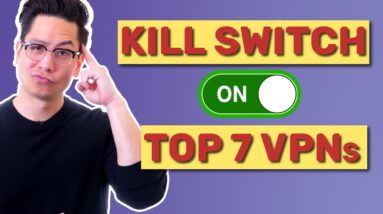 TOP 7 VPNs with kill switch | What are the best VPNs that have kill switch feature?
