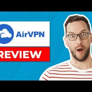 AirVPN Review ? 100% BRUTALLY HONEST REVIEW!