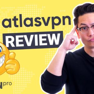 Atlas VPN review | Is this new FREE VPN really safe and private?