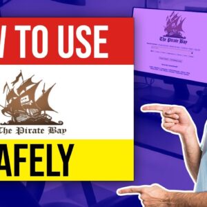 ?How To Use The Pirates Bay Safely ? Download Torrents Safely Without Getting Caught