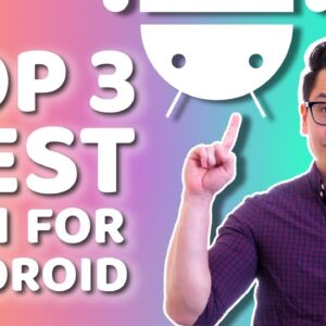 Best VPN for Android: TOP 3 Android VPN apps in 2021 + LIVE showcase
