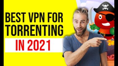 ✅ Best VPN for Torrenting in 2021 to Ensure a Safe Download ?