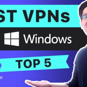 Best VPN for Windows 10 & PC ? My top 5 VPN choices in 2021