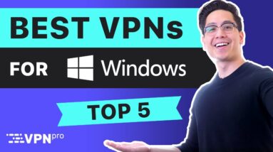 Best VPN for Windows 10 & PC ? My top 5 VPN choices in 2021