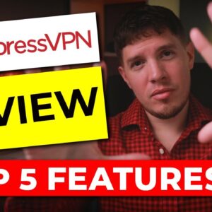 Expressvpn Review 2021 ? Top 5 Features of Express VPN