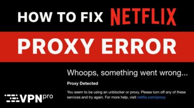 FIX Netflix VPN proxy error "You seem to be using an ublocker or proxy"