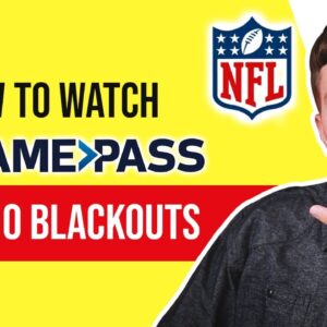 ? How to Watch Live NFL Game Pass Games with No Blackouts (Anywhere in the World)?
