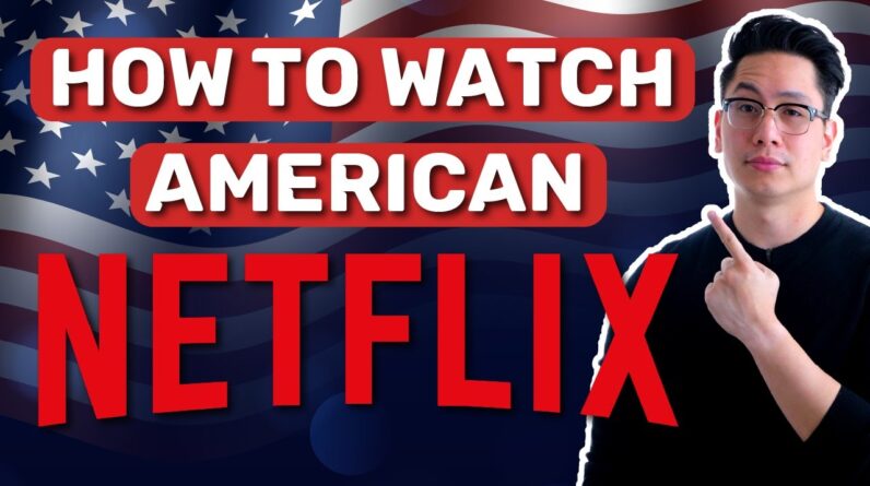 How to watch American Netflix in UK ✅ Learn to unblock Netflix US in 2021