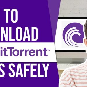 How to Download BitTorrent Files Safely ? 2021 Tutorial
