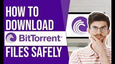 How to Download BitTorrent Files Safely ? 2021 Tutorial