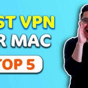 Best VPN for Mac in 2021? Top 5 VPN choices for your Apple device