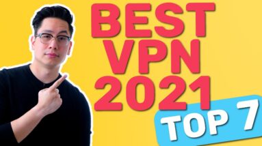 Best VPN 2021? TOP 7 VPNs | Must-watch before buying any of them