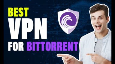 ✅ Best VPN For Bittorrent ? Download Torrents Safely & Anonymously