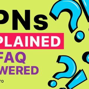 VPN explained in detail: 16 FAQs about using VPN services ANSWERED