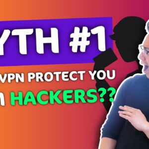 VPN myth #1: Does a VPN protect you from hackers? ? FIND OUT