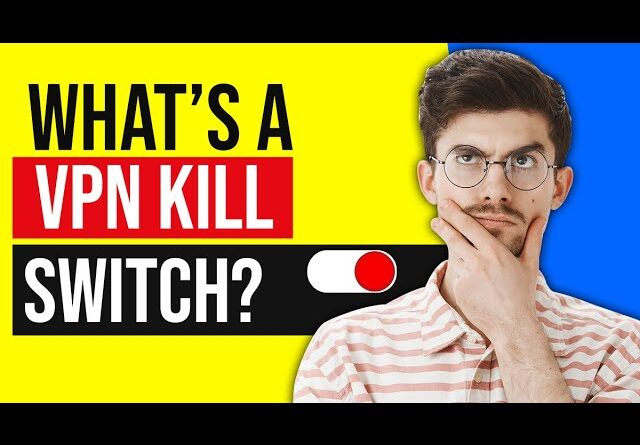What Is a VPN Kill Switch And Why You'd Want To Use One ?