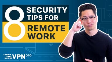 Working remotely during CORONAVIRUS: 8 security tips