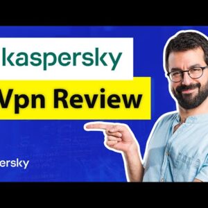 Kaspersky VPN Secure Connection Review ? 100% BRUTALLY HONEST REVIEW!