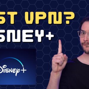 Best VPN for Disney+? How to Unblock Disney+ to get more content!