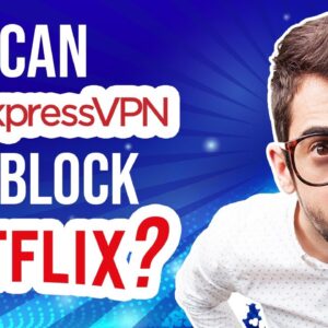 Can ExpressVPN Unblock Netflix in 2021? ✅ ExpressVPN Netflix Tutorial