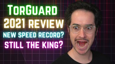 TorGuard Review 2021 - Still the Best VPN Choice? (New Torrent Download Test RECORD!)