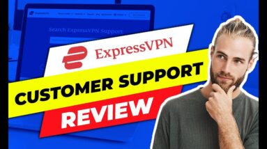 ✅ ExpressVPN Customer Support Review ? Still One of the Best?