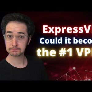 How ExpressVPN Could Become the #1 Rated VPN On my Channel