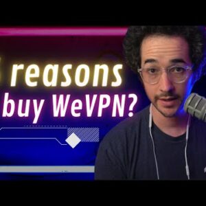 5 Reasons To Buy WeVPN? Best VPN?