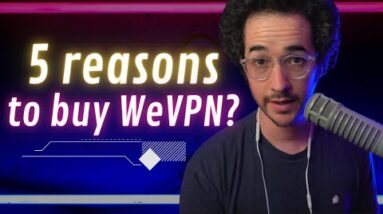 5 Reasons To Buy WeVPN? Best VPN?