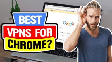 ? Best VPN For Chrome Extension ?