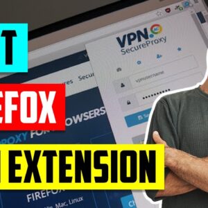 Get the Best Firefox VPN ? Extremely Secure Connections