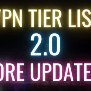More Updates to VPN Tier List 2.0 - What's Changed?