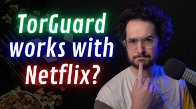 TorGuard Works with Netflix? Netflix Live Test with VPN