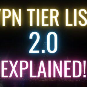 VPN Tier List 2.0 Explained - How the New VPN Review System Works!