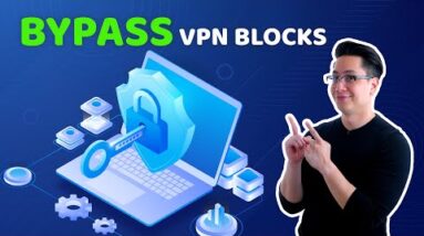 5 easy steps for bypassing VPN blocks | VPN tutorial