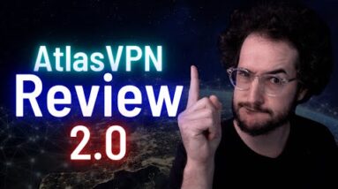 AtlasVPN Review 2.0 - Should You Buy? My opinion...