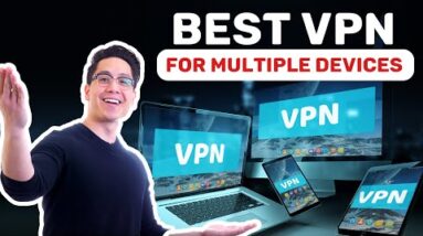 Best VPN for Multiple Devices | Top 5 VPNs for your friends and family