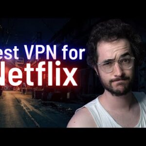 Best VPN for Netflix that Actually Works! Netflix VPN Updates...