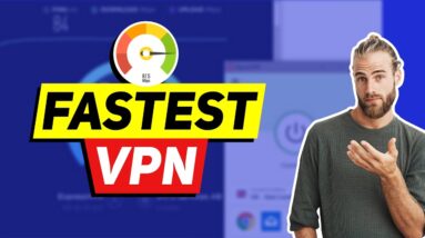 Fastest VPN in 2021: Top Services Tested & Compared