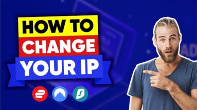 How to Change Your IP Address With a VPN in 2021