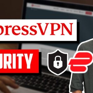Is ExpressVPN Safe? Watch my ExpressVPN Security Review