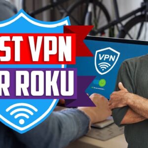 Best VPN for Roku – Install a VPN on Roku in 2021 ??
