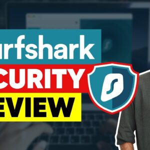Surfshark Security Review - Safe To Use?