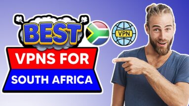 3 Best VPNs for South Africa - Super Fast & Secure