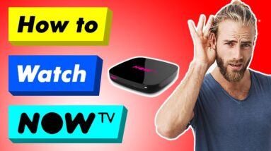 How to Watch Now TV (Without Cable) Anywhere in 2021
