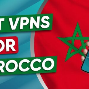 Best VPN for Morocco in 2021 for Security and Streaming