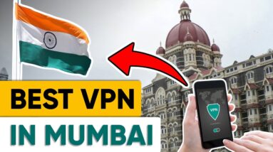 Best VPN for Mumbai India in 2021 for Privacy, Streaming & Speed