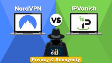 NordVPN vs IPVanish - Privacy and Anonymity